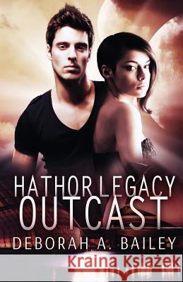 Hathor Legacy: Outcast Deborah A. Bailey 9780984292653 Bright Street Books - książka