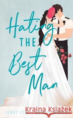 Hating the Best Man Jenny Fyfe Natalie Murray  9780645883008 Jn Romance - książka
