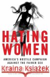 Hating Women: America's Hostile Campaign Against the Fairer Sex Boteach, Shmuley 9780060834159 ReganBooks