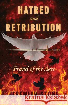 HATRED and RETRIBUTION: Fraud of the Ages Stone, Jeremiah 9781944212667 World Ahead Press - książka