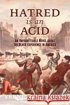 Hatred Is an Acid: An Unforgettable Novel about the Black Experience in America Verne R. Albright 9781626601741 McWriting.com - książka