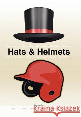 Hats & Helmets Dawn Daffinee Kelly Blaskowsky 9781490756585 Trafford Publishing - książka