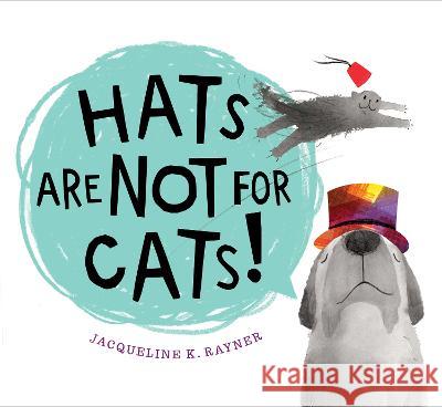 Hats Are Not for Cats! Board Book Jacqueline K. Rayner Jacqueline K. Rayner 9780358731085 Clarion Books - książka