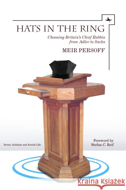 Hats in the Ring: Choosing Britain's Chief Rabbis from Adler to Sacks Persoff, Meir 9781618111777  - książka