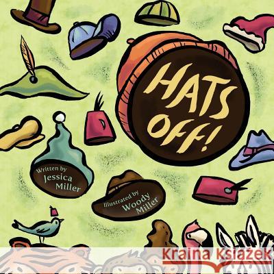 Hats Off! Jessica Miller Woody Miller 9780615674735 Crafty Cat Press - książka