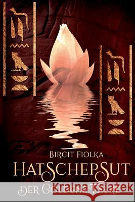 Hatschepsut. Der Goldene Falke Birgit Fiolka 9781477616604 Createspace - książka