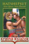 Hatshepsut: Sister Queen, Sister Pharaoh C. David Priest Alysia Ariana Harris 9781508567561 Createspace