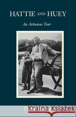 Hattie and Huey David Malone David Pryor 9781557281074 University of Arkansas Press - książka