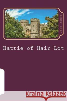 Hattie of Hair Lot Jake Jame 9781721939435 Createspace Independent Publishing Platform - książka