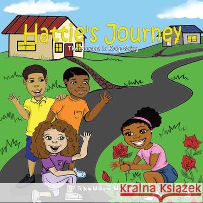 Hattie's Journey: The Courage to Keep Going Dr Williams- McGowan 9781636160047 Opportune Independent Publishing Co. - książka