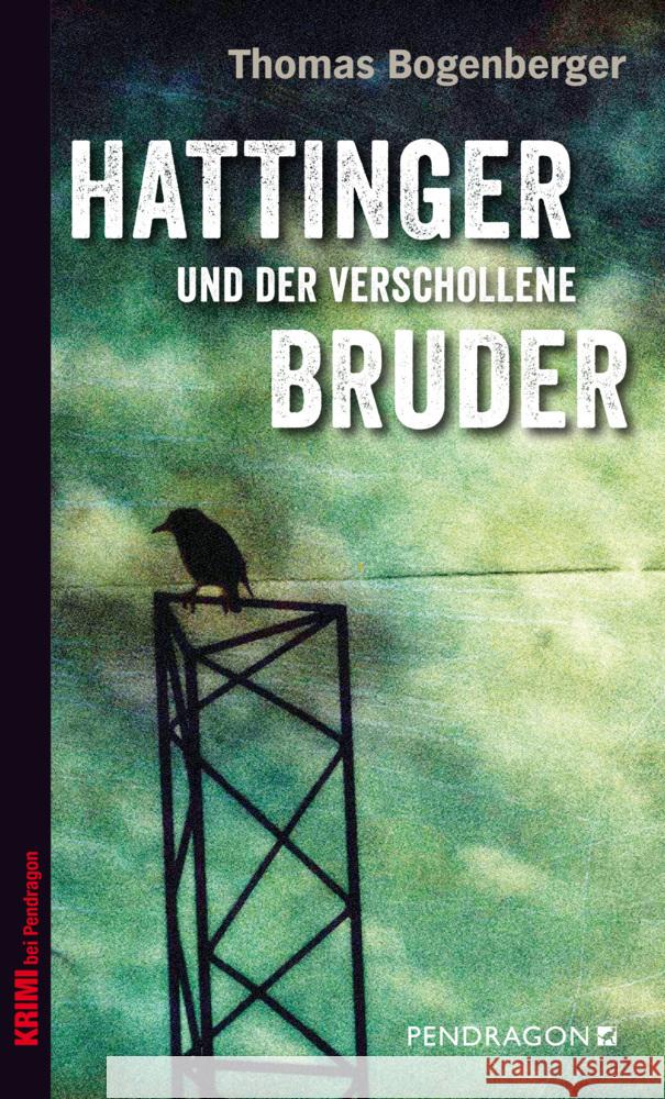Hattinger und der verschollene Bruder Bogenberger, Thomas 9783865328366 Pendragon Verlag - książka