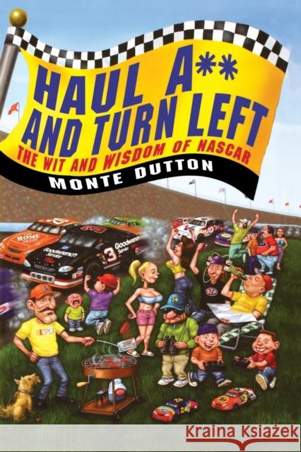Haul A** and Turn Left: The Wit and Wisdom of NASCAR Monte Dutton 9780446696685 Warner Books - książka