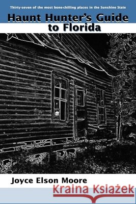 Haunt Hunter's Guide to Florida Joyce Elson Moore 9781561641505 Pineapple Press (FL) - książka