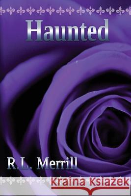 Haunted R. L. Merrill 9780996280303 Celie Bay Publications, LLC - książka
