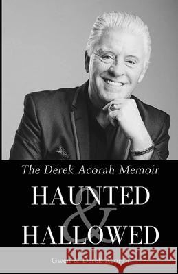 Haunted & Hallowed - The Derek Acorah Memoir Gwen Acorah Derek Acorah 9781805880929 Michael Terence Publishing - książka