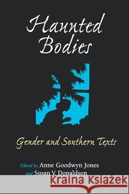 Haunted Bodies Anne Goodwyn Anne G. Jones Susan V. Donaldson 9780813917269 University of Virginia Press - książka