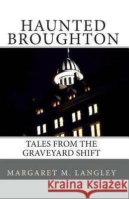 Haunted Broughton: Tales From The Graveyard Shift Langley, Margaret 9781448659395 Createspace - książka