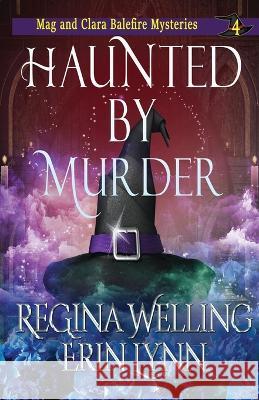 Haunted by Murder: A Cozy Witch Mystery Welling, Regina 9781953044112 Willow Hill Books - książka