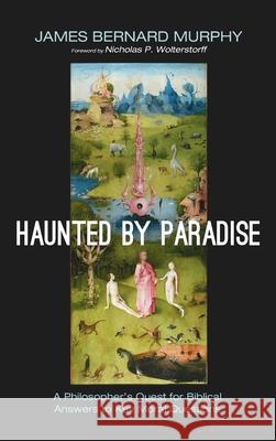Haunted by Paradise James Bernard Murphy Nicholas P. Wolterstorff 9781725269057 Cascade Books - książka