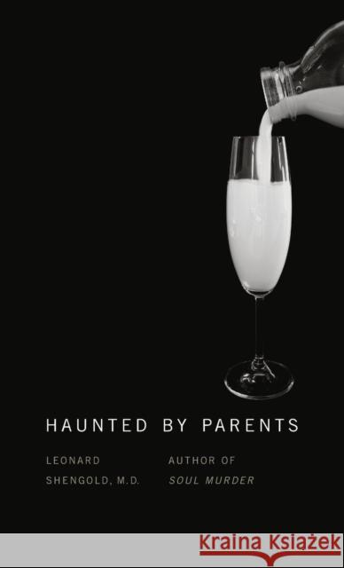 Haunted by Parents Leonard Shengold 9780300116106  - książka