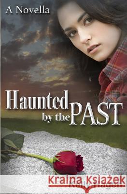 Haunted by the Past: A Novella Kelly Hagen 9781617521645 Treasureline Publishing - książka