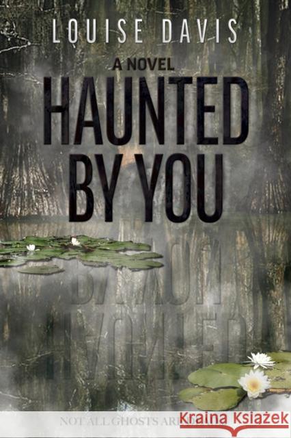 Haunted by You Louise Davis 9781636981727 Morgan James Publishing llc - książka