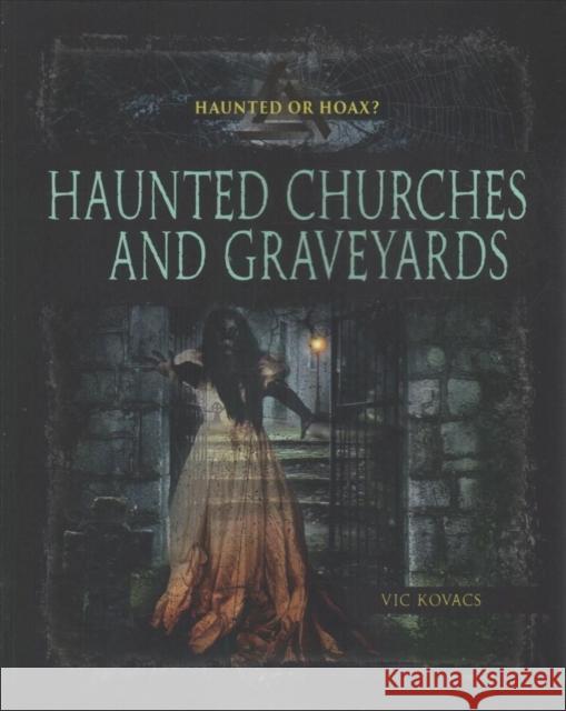 Haunted Church Graveyards Kovacs Vic 9780778746416 Crabtree Publishing Co,US - książka