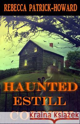 Haunted Estill County Rebecca Patrick-Howard 9780615811826 Mistletoe Press - książka