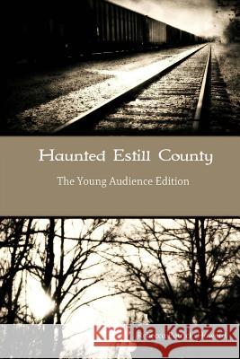 Haunted Estill County: The Young Audience Edition Rebecca Patrick-Howard 9781499152425 Createspace - książka