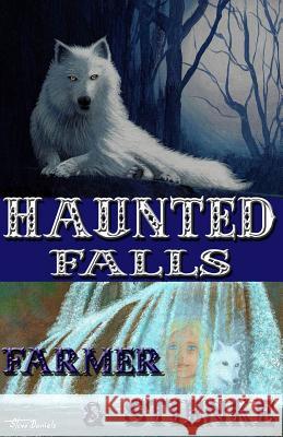 Haunted Falls Ken Farmer Buck Stienke 9780989122030 Timber Creek Productions LLC - książka