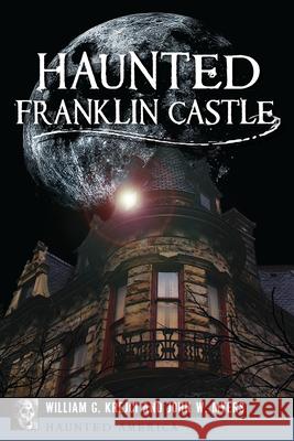 Haunted Franklin Castle William G. Krejci John W. Myers 9781467137430 History Press - książka