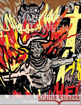 Haunted Halloween: Oct31 Alice Hickey 9781365286032 Lulu.com - książka