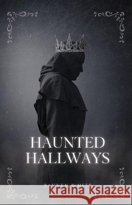 Haunted Hallways Ravven White   9781959860204 Curious Corvid Publishing - książka