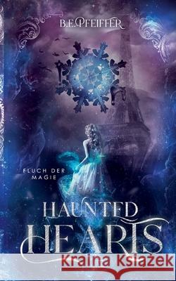 Haunted Hearts: Fluch der Magie B E Pfeiffer 9783752683929 Books on Demand - książka