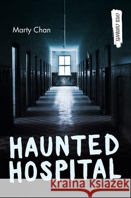 Haunted Hospital Marty Chan 9781459826205 Orca Book Publishers - książka