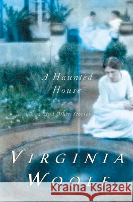 Haunted House and Other Short Stories Virginia Woolf Leonard Woolf 9780156028035 Harvest/HBJ Book - książka