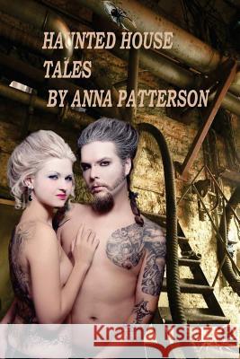Haunted House Tales: Horror Year Anna B. Patterson 9781479248223 Createspace - książka