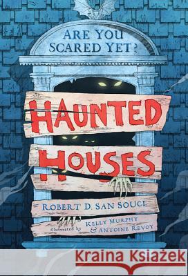 Haunted Houses Robert D. Sa Kelly Murphy Antoine Revoy 9780312551360 Square Fish - książka