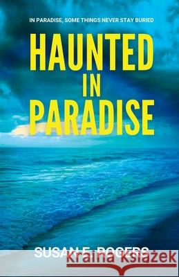 Haunted in Paradise Susan E. Rogers 9781960534361 Grendel Press - książka