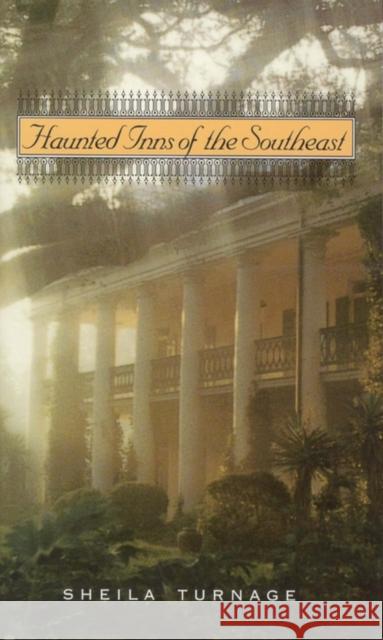 Haunted Inns of the Southeast Sheila Turnage 9780895872340 John F. Blair Publisher - książka