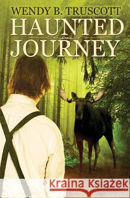 Haunted Journey Wendy B. Truscott 9780995210806 Wendy B. Truscott - książka
