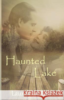 Haunted Lake Lauralynn Elliott 9781466200944 Createspace - książka