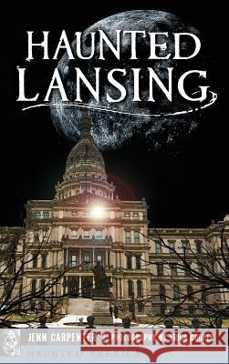 Haunted Lansing Jenn Carpenter Erica Cooper 9781540235824 History Press Library Editions - książka