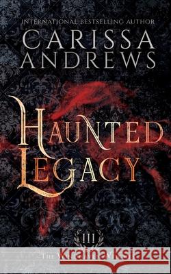 Haunted Legacy: A Supernatural Ghost Series Carissa Andrews 9781953304032 Author Revolution, LLC - książka