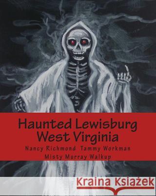Haunted Lewisburg West Virginia Nancy Richmond 9781466468658 Createspace - książka