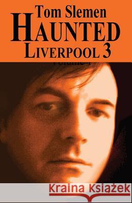 Haunted Liverpool 3 Tom Slemen 9781484836958 Createspace - książka