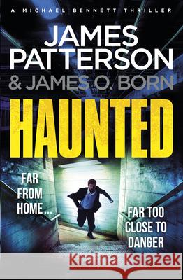 Haunted: (Michael Bennett 10). Michael Bennett is far from home – but close to danger James Patterson 9781784753733 Cornerstone - książka