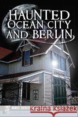 Haunted Ocean City and Berlin Mindie Burgoyne Helen Chappell 9781626197541 History Press - książka