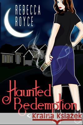 Haunted Redemption Rebecca Royce 9780996918299 Rebecca Royce - książka
