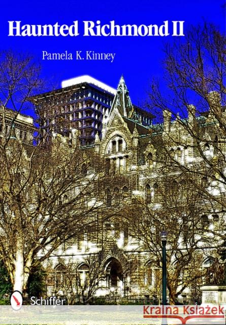 Haunted Richmond II Pamela K. Kinney 9780764339646 Schiffer Publishing, Ltd. - książka